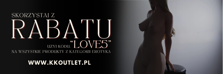 SKORZYSTAJ Z RABATU NA WSZYSTKIE PRODUKTY Z KATEGORII EROTYKA UŻYJ KODU: LOVE5